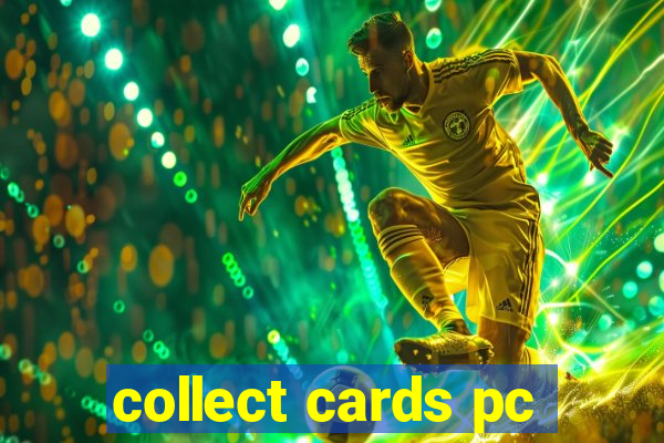 collect cards pc